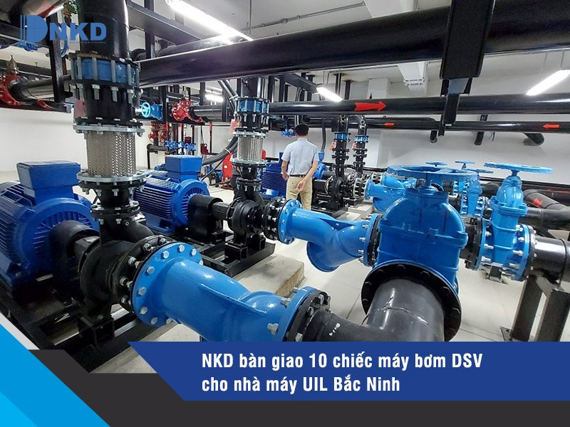 máy bơm trục ngang DSV đã được lắp đặt cho nhà máy UIL Bắc Ninh